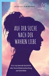 Auf der Suche nach der wahren Liebe - Jessica Zimmerer