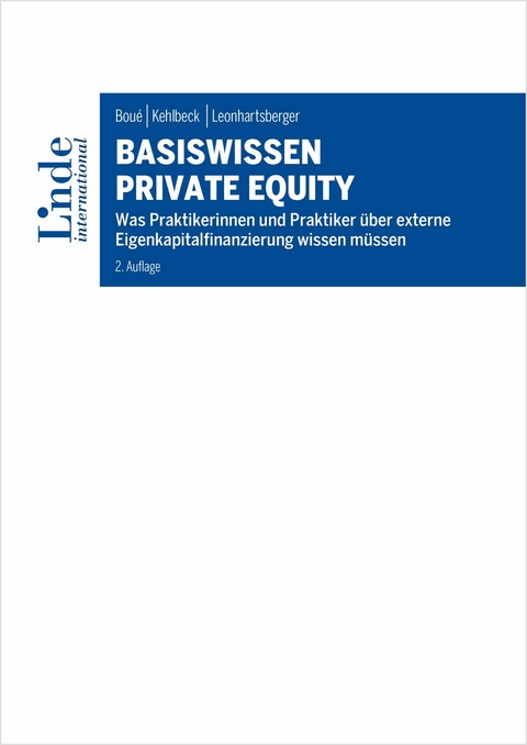 Basiswissen Private Equity -  Andreas Boué,  Heike Kehlbeck,  Werner Leonhartsberger