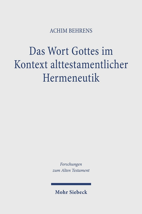 Das Wort Gottes im Kontext alttestamentlicher Hermeneutik -  Achim Behrens