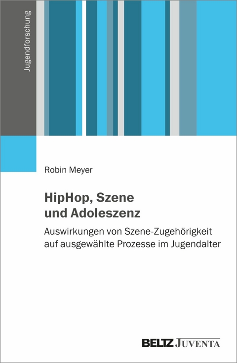 HipHop, Szene und Adoleszenz -  Robin Meyer