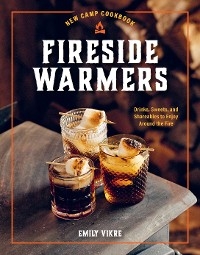 New Camp Cookbook Fireside Warmers - Emily Vikre