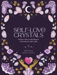 Self-Love Crystals -  Katie Huang