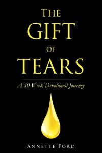 The Gift of Tears - Annette Ford