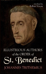 Illustrious Authors of the Order of St. Benedict - Johannes Trithemius