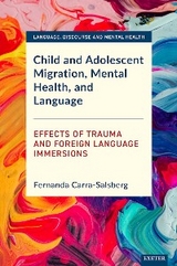 Child and Adolescent Migration, Mental Health, and Language -  Fernanda Carra-Salsberg