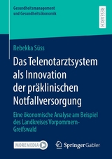 Das Telenotarztsystem als Innovation der präklinischen Notfallversorgung - Rebekka Süss