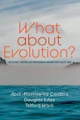 What about Evolution? - April Maskiewicz Cordero, Douglas Estes, Telford Work