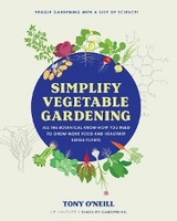 Simplify Vegetable Gardening - Tony O'Neill