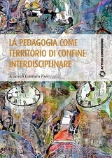 La pedagogia come territorio di confine interdisciplinare - Donatella Fantozzi