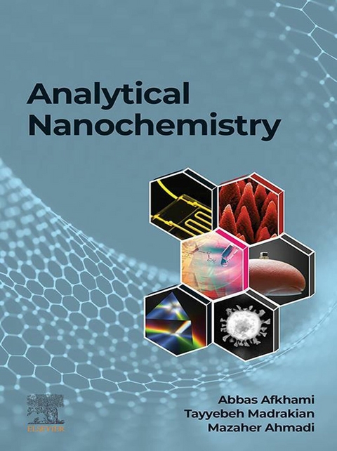 Analytical Nanochemistry -  Abbas Afkhami,  Mazaher Ahmadi,  Tayyebeh Madrakian