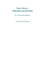 Deine Träume - Wegweiser zum Erwachen - Ursina Fried-Turnes