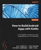 How to Build Android Apps with Kotlin - Alex Forrester, Eran Boudjnah, Alexandru Dumbravan, Jomar Tigcal