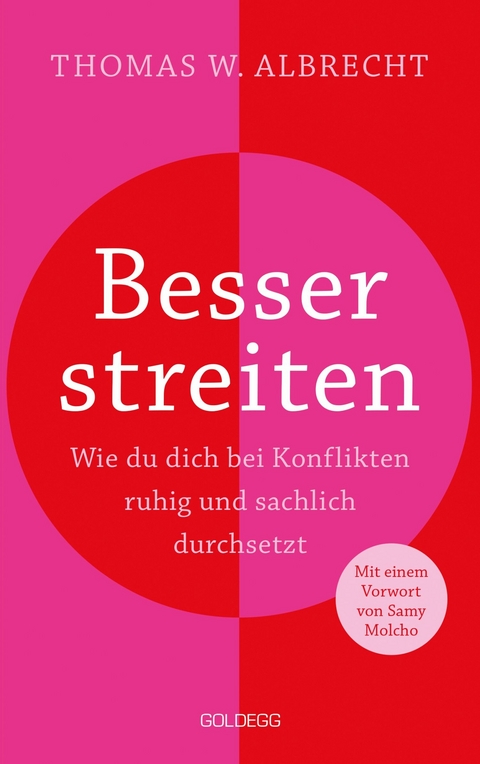 Besser streiten. Wie du dich bei Konflikten ruhig und sachlich durchsetzt. Richtig streiten lernen: Klare und gewaltfreie Kommunikation für ein gutes Miteinander. Mit vielen Praxistipps -  Thomas W. Albrecht