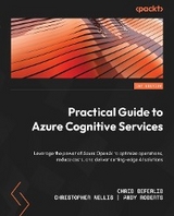 Practical Guide to Azure Cognitive Services - Chris Seferlis, Christopher Nellis, Andy Roberts