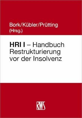 HRI I - Handbuch Restrukturierung vor der Insolvenz - 