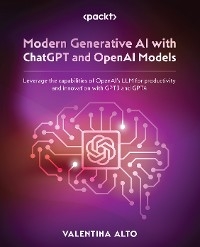 Modern Generative AI with ChatGPT and OpenAI Models - Valentina Alto