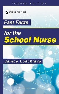 Fast Facts for the School Nurse - RN MA  NJ-CSN Janice Loschiavo