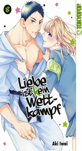 Liebe ist (k)ein Wettkampf, Band 08 -  Aki Iwai