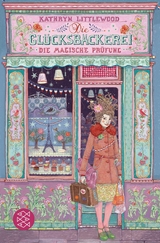 Die Glücksbäckerei - Die magische Prüfung -  Kathryn Littlewood