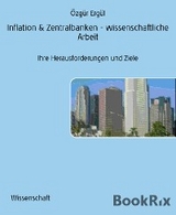 Inflation & Zentralbanken - wissenschaftliche Arbeit - Özgür Ergül