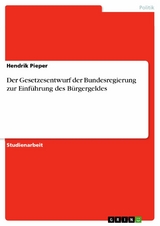 Der Gesetzesentwurf der Bundesregierung zur Einführung des Bürgergeldes - Hendrik Pieper