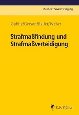 Strafmaßfindung und Strafmaßverteidigung - Jakob Weber, Oliver Harry Gerson, Michael Gubitz, Claudia Hailer