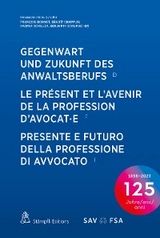 Gegenwart und Zukunft des Anwaltsberufs  Le présent et l'avenir de la profession d'avocat·e  Presente e futuro della professione di avvocato - 