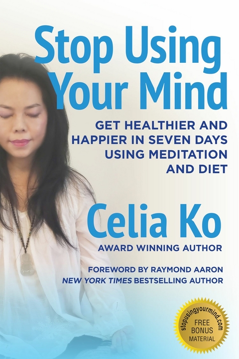 STOP USING YOUR MIND -  Celia Ko