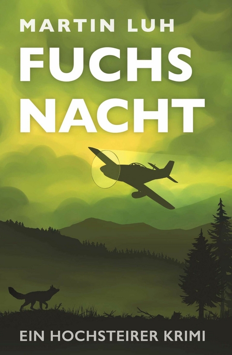 Fuchsnacht - Ein Hochsteirer Krimi -  Martin Luh