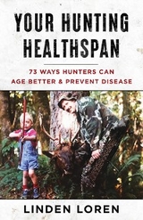 Your Hunting Healthspan - Linden Loren