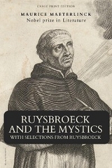 Ruysbroeck and the Mystics - Maurice Maeterlinck