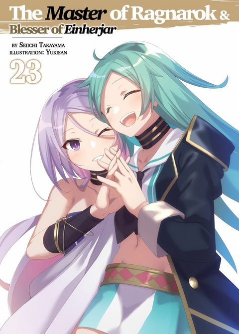 The Master of Ragnarok & Blesser of Einherjar: Volume 23 - Seiichi Takayama