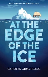 AT THE EDGE OF THE ICE -  Carolyn Armstrong