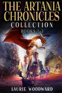 The Artania Chronicles Collection - Books 1-3 - Laurie Woodward