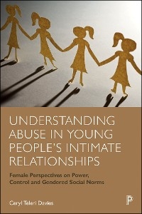 Understanding Abuse in Young People’s Intimate Relationships - Ceryl Teleri Davies