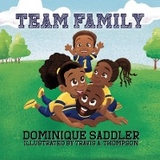 Team Family - Dominique M Saddler