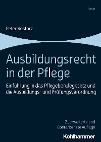 Ausbildungsrecht in der Pflege - Peter Kostorz