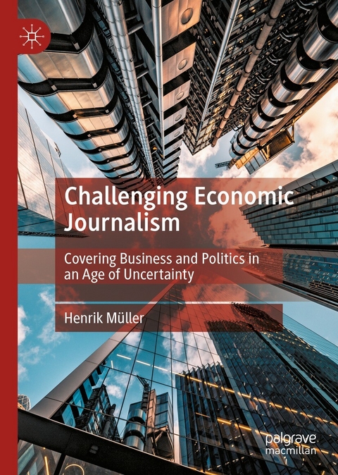 Challenging Economic Journalism - Henrik Müller