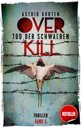 Overkill - Tod der Schwalben - Astrid Korten