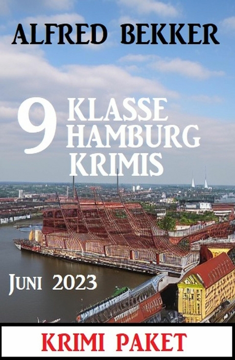 9 Klasse Hamburg Juni 2023: Krimi Paket -  Alfred Bekker