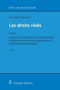 Les droits réels - Paul-Henri Steinauer