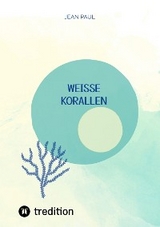 weiße Korallen - Jean Paul