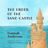 The Order of the Sand Castle - Hannah Lee Anderson