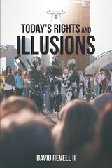 Today's Rights and Illusions - David Revell II