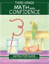 Third Grade Math with Confidence Instructor Guide (Math with Confidence) - Kate Snow