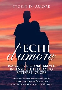 "Echi d''amore -  Storie di Amore