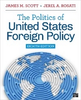 The Politics of United States Foreign Policy - James M. M. Scott, Jerel Rosati,  CQ Press, CQ Press