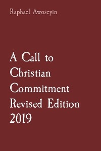 A Call to Christian Commitment Revised Edition 2019 - Raphael Awoseyin