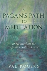 A Pagan's Path to Meditation - Val Rogers