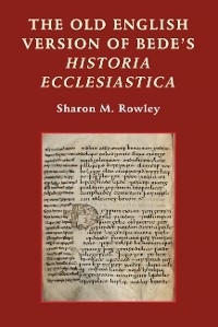 Old English Version of Bede's Historia Ecclesiastica -  Sharon M. Rowley